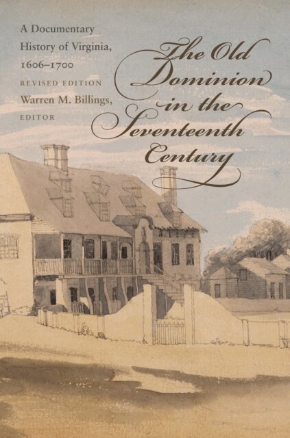Warren M. Billings - Old Dominion in the Seventeenth Century, E-bok