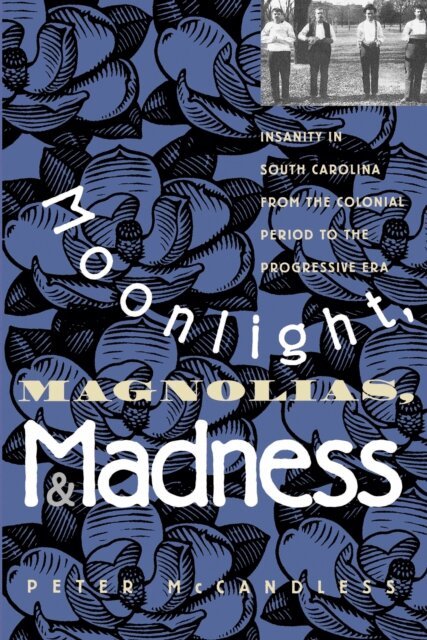 Peter McCandless - Moonlight, Magnolias, and Madness, E-bok
