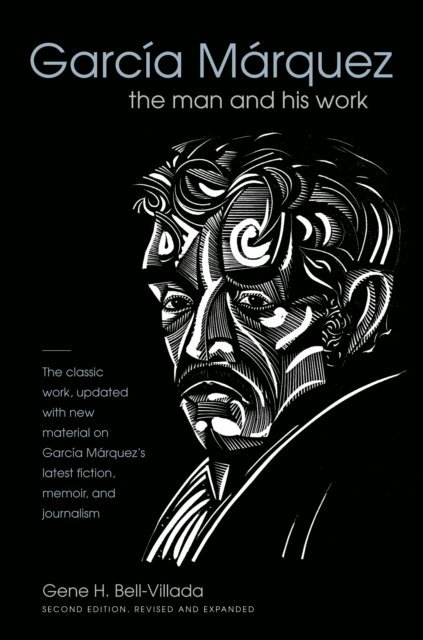 Gene H. Bell-Villada - Garcia Marquez, E-bok
