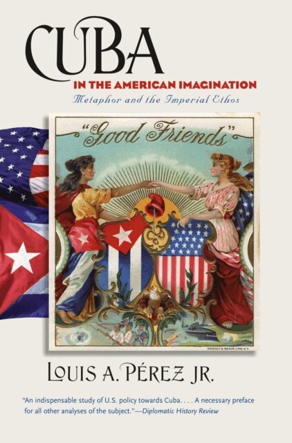 Louis A. Perez Jr. - Cuba in the American Imagination, E-bok