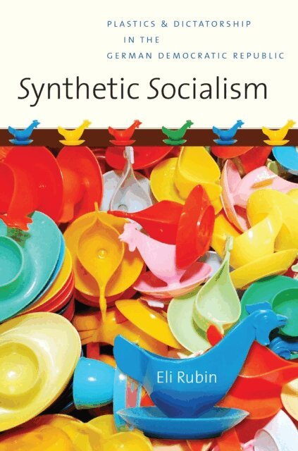 Eli Rubin - Synthetic Socialism, E-bok