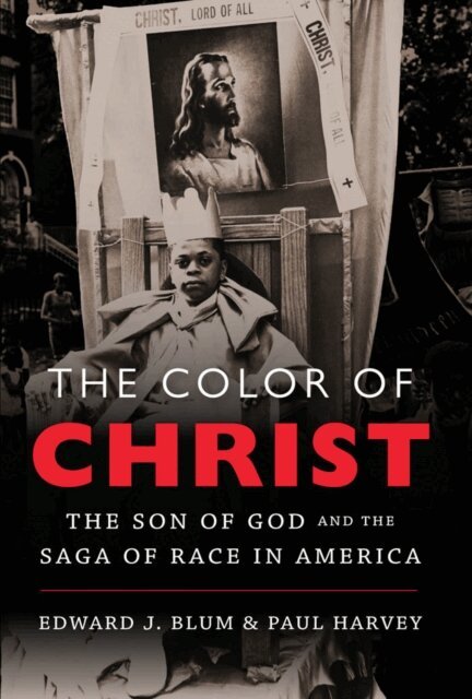 Paul Harvey, Edward J. Blum - Color of Christ, E-bok