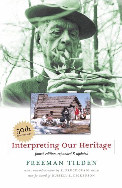 Freeman Tilden - Interpreting Our Heritage, E-bok