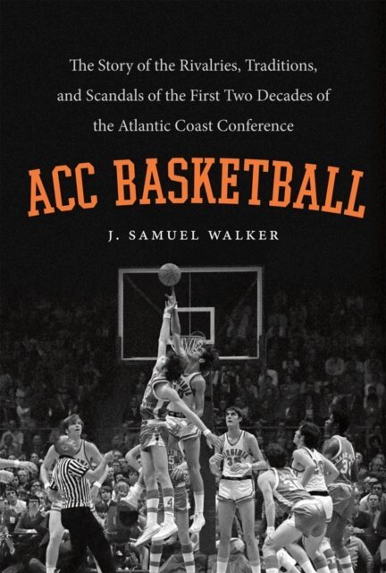 J. Samuel Walker - ACC Basketball, E-bok
