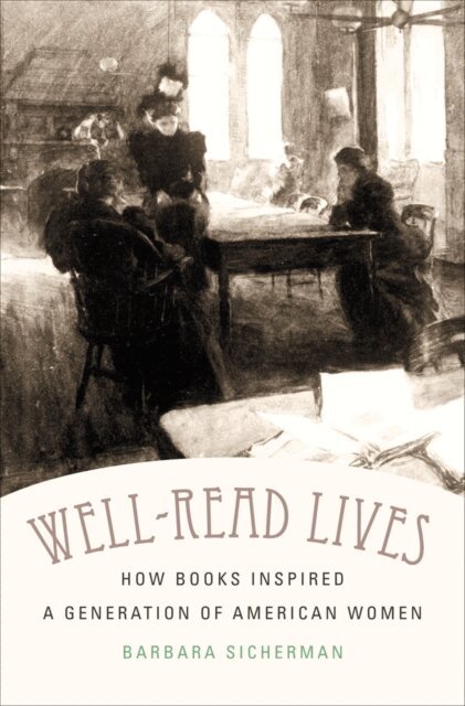 Barbara Sicherman - Well-Read Lives, E-bok