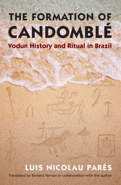 Luis Nicolau Pares - Formation of Candomble, E-bok