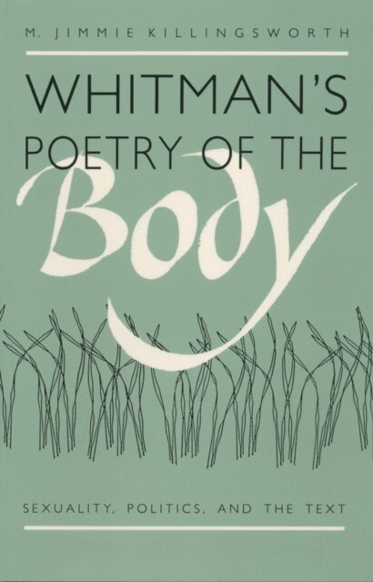 M. Jimmie Killingsworth - Whitman's Poetry of the Body, E-bok
