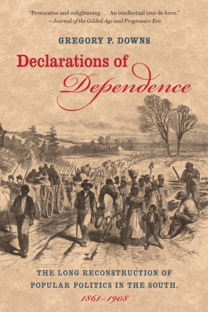 Gregory P. Downs - Declarations of Dependence, E-bok