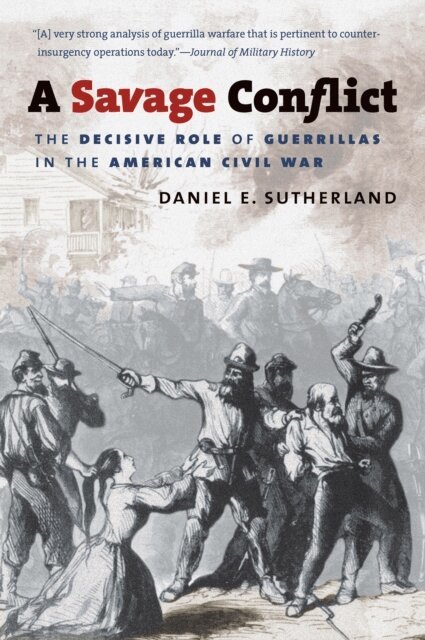 Daniel E. Sutherland - Savage Conflict, E-bok