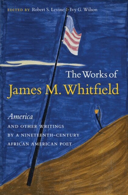 Ivy G. Wilson, Robert S. Levine - Works of James M. Whitfield, E-bok