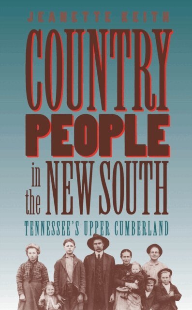 Jeanette Keith - Country People in the New South, E-bok