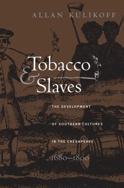 Allan Kulikoff - Tobacco and Slaves, E-bok. Tillgänglighet: Lägg i varukorg