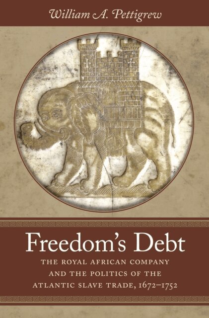 William A. Pettigrew - Freedom's Debt, E-bok