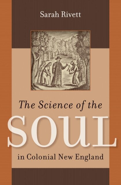 Sarah Rivett - Science of the Soul in Colonial New England, E-bok