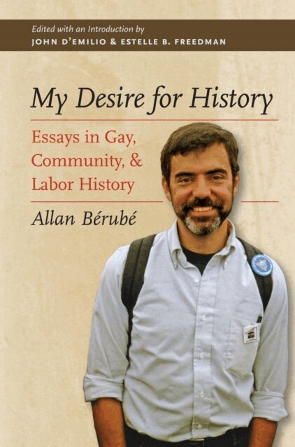 Allan Berube, Estelle B. Freedman, John D'Emilio - My Desire for History, E-bok