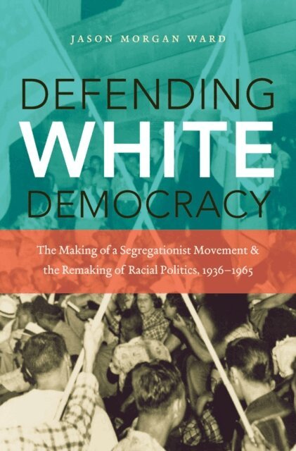 Jason Morgan Ward - Defending White Democracy, E-bok. Tillgänglighet: Lägg i varukorg