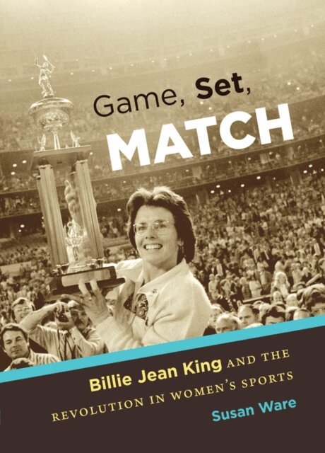 Susan Ware - Game, Set, Match, E-bok