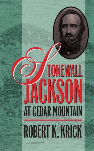 Robert K. Krick - Stonewall Jackson at Cedar Mountain, E-bok