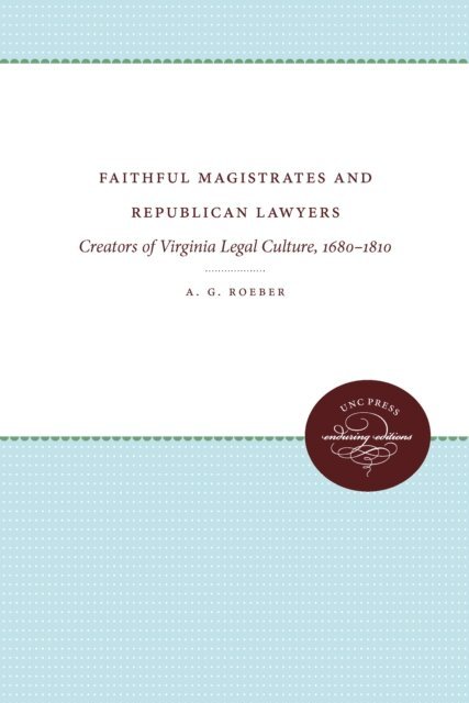 A. G. Roeber - Faithful Magistrates and Republican Lawyers, E-bok