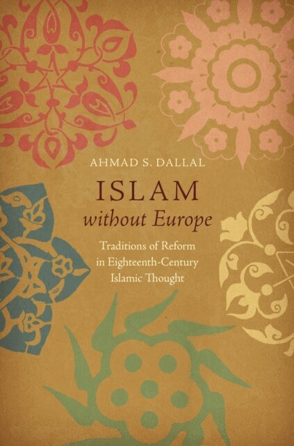 Ahmad S. Dallal - Islam without Europe, E-bok