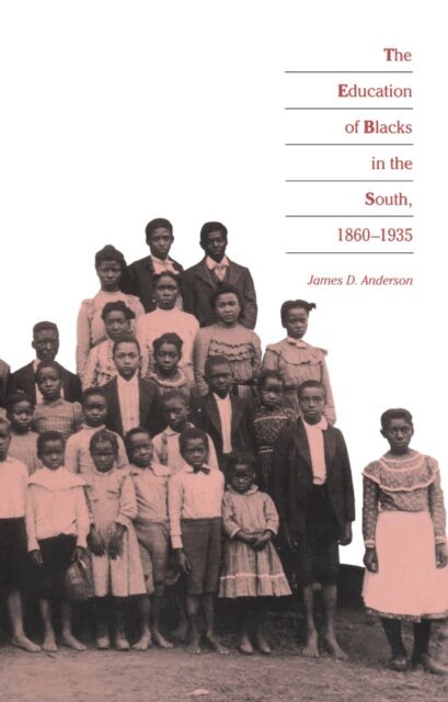 James D. Anderson - Education of Blacks in the South, 1860-1935, E-bok