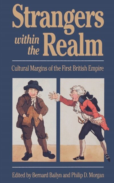 Philip D. Morgan, Bernard Bailyn - Strangers Within the Realm, E-bok