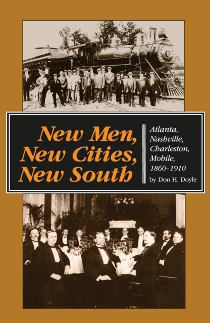 Don H. Doyle - New Men, New Cities, New South, E-bok
