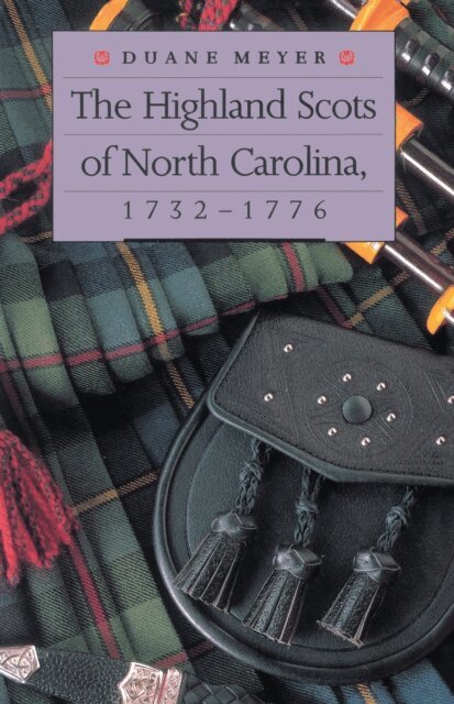 Duane Meyer - Highland Scots of North Carolina, 1732-1776, E-bok