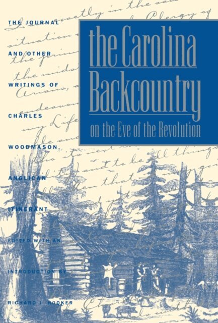 Charles Woodmason, Richard J. Hooker - Carolina Backcountry on the Eve of the Revolution, E-bok