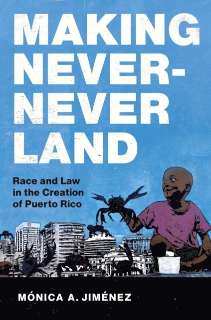 Monica A. Jimenez - Making Never-Never Land, E-bok