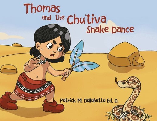 Patrick M Dallabetta Ed D - Thomas and the Chu'tiva Snake Dance, Häftad