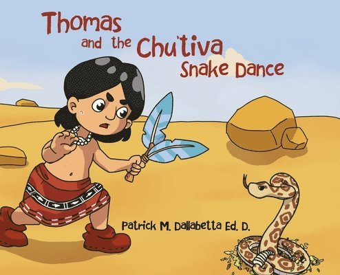 Patrick M Dallabetta Ed D - Thomas and the Chu'tiva Snake Dance, Inbunden
