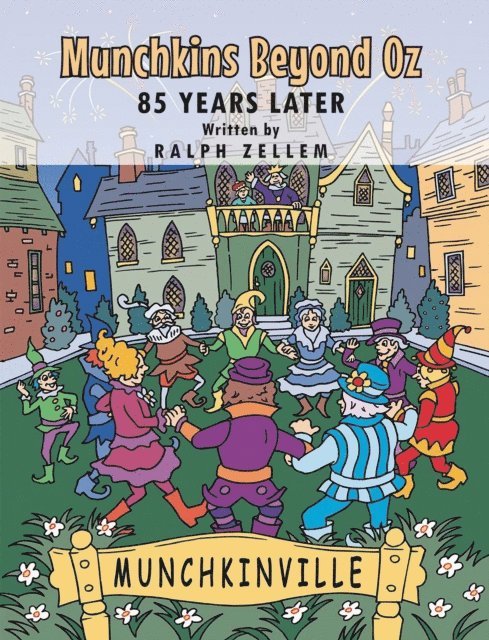 Ralph Zellem - MUNCHKINS BEYOND OZ - 85 YEARS LATER, E-bok