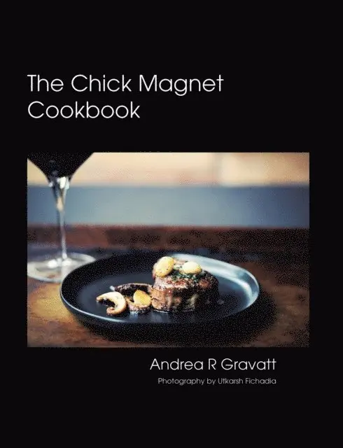 Andrea R Gravatt - Chick Magnet Cookbook, E-bok. Tillgänglighet: Lägg i varukorg