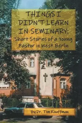 Tim Kauffman - Things I Didn't Learn in Seminary, Häftad. Tillgänglighet: Lägg i varukorg