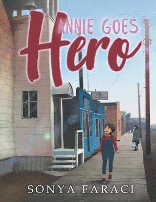 Sonya Faraci - Annie Goes Hero, Häftad