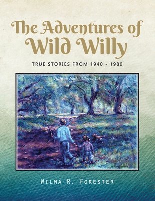 Wilma R Forester - Adventures of Wild Willy, Häftad