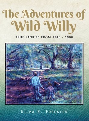 Wilma R Forester - Adventures of Wild Willy, Inbunden
