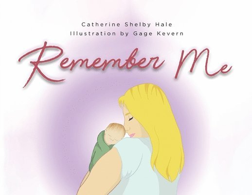 Catherine Shelby Hale - Remember Me, Häftad