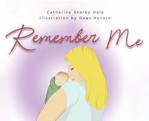 Catherine Shelby Hale - Remember Me, Inbunden