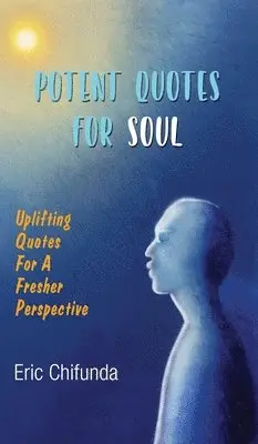 Eric Chifunda - Potent Quotes For Soul, Inbunden. Tillgänglighet: Lägg i varukorg