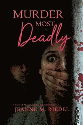 Jeanne M Riedel - Murder Most Deadly, Häftad. Tillgänglighet: Lägg i varukorg