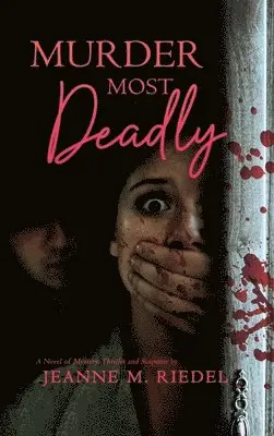 Jeanne M Riedel - Murder Most Deadly, Inbunden. Tillgänglighet: Lägg i varukorg