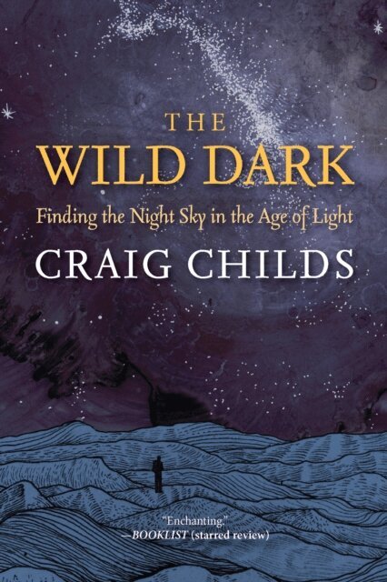 Craig Childs - Wild Dark, E-bok