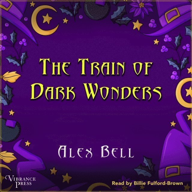 Alex Bell - Train of Dark Wonders, Ljudbok
