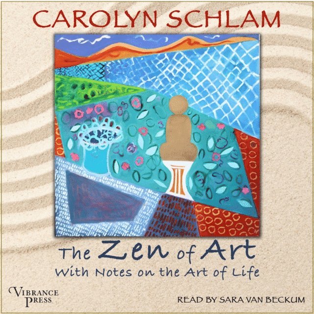 Carolyn Schlam - Zen of Art, Ljudbok