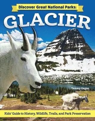 Tammy Gagne - Discover Great National Parks: Glacier: Kids' Guide to History, Wildlife, Trails, and Park Preservation, Häftad. Tillgänglighet: Lägg i varukorg