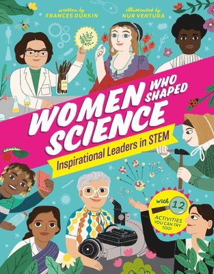 Frances Durkin, Nur Ventura - Women Who Shaped Science: Inspirational Leaders in Stem, Inbunden
