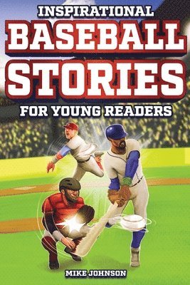 Mike Johnson - Inspirational Baseball Stories for Young Readers, Häftad