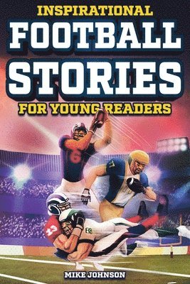 Mike Johnson - Inspirational Football Stories for Young Readers, Häftad